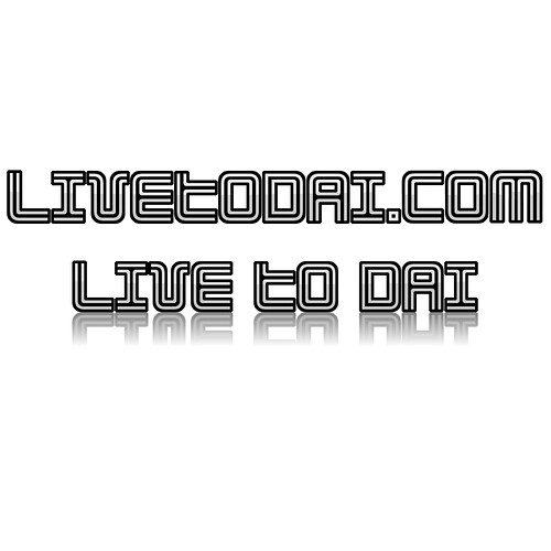 Live To Dai